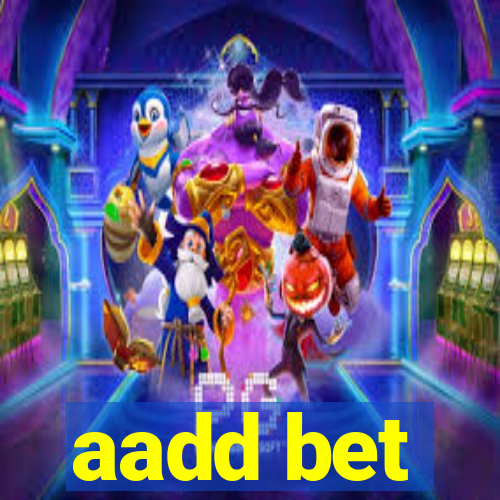 aadd bet